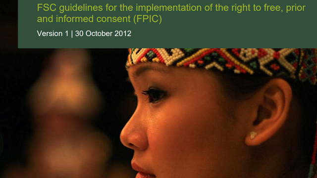 FSC Guidelines for the Implementation of the Right to Free, Prior and Informed Consent (FPIC)