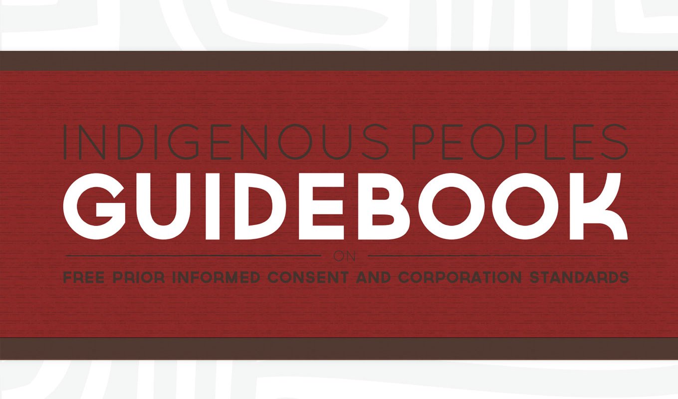 Indigenous Peoples Guidebook on FPIC and Corporation Standards